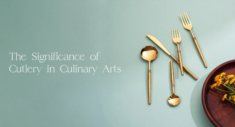 The Importance of Cutlery in Culinary Arts – Nestroots